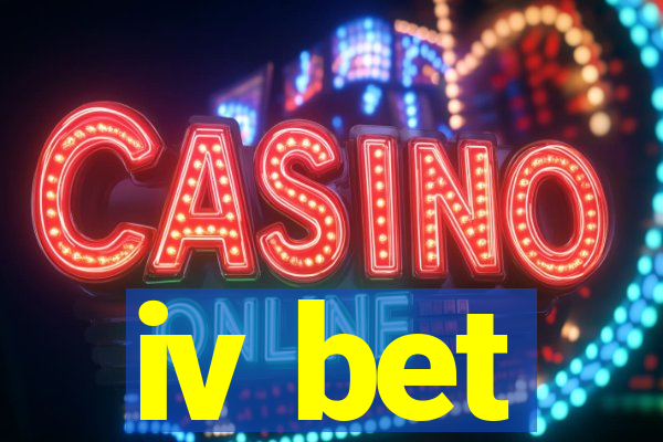 iv bet