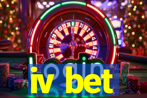 iv bet