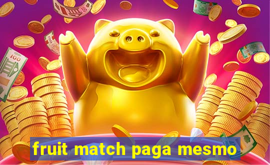 fruit match paga mesmo