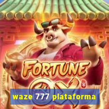 waze 777 plataforma