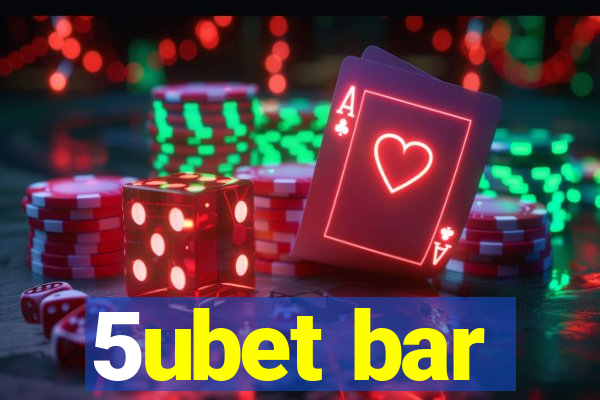 5ubet bar