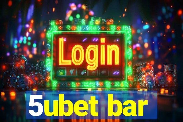 5ubet bar