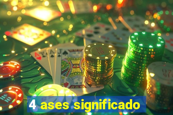 4 ases significado
