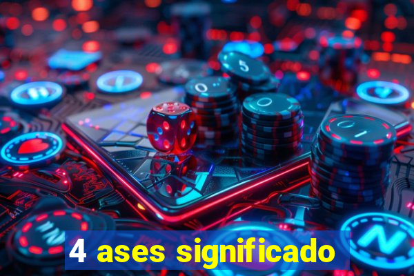 4 ases significado