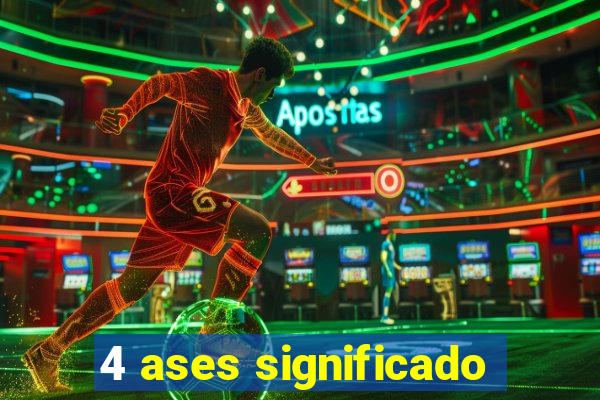 4 ases significado