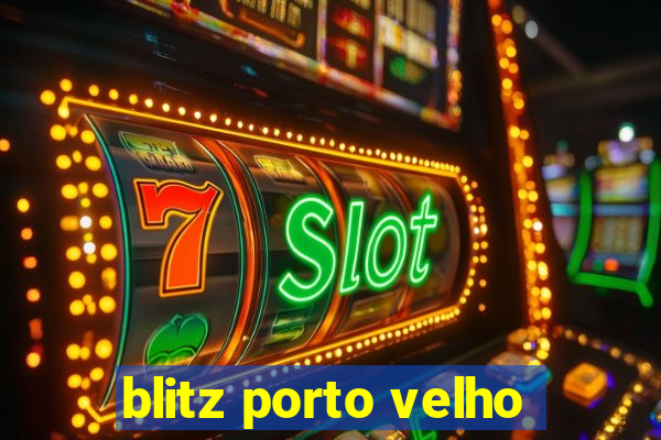 blitz porto velho