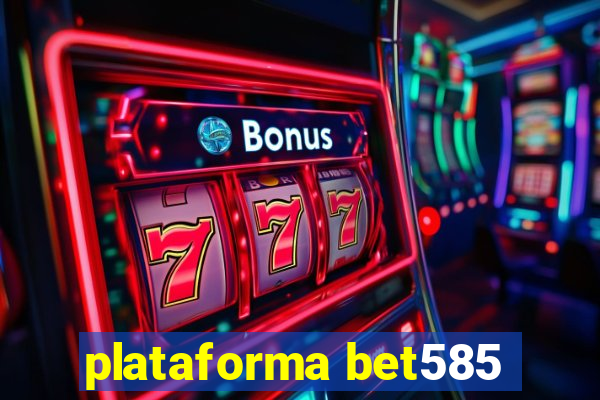 plataforma bet585