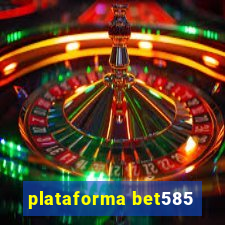 plataforma bet585