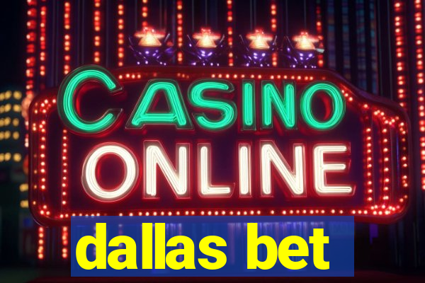 dallas bet