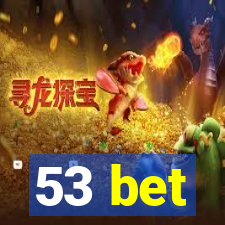 53 bet