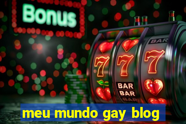 meu mundo gay blog