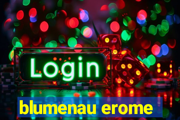 blumenau erome