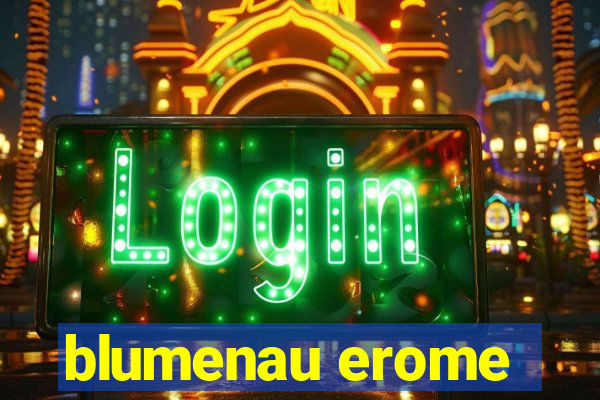 blumenau erome