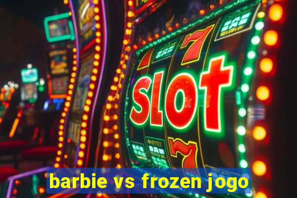 barbie vs frozen jogo