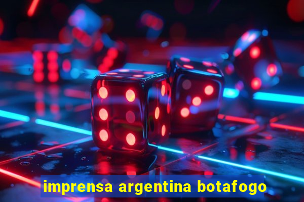 imprensa argentina botafogo