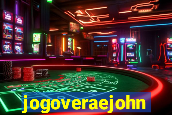 jogoveraejohn