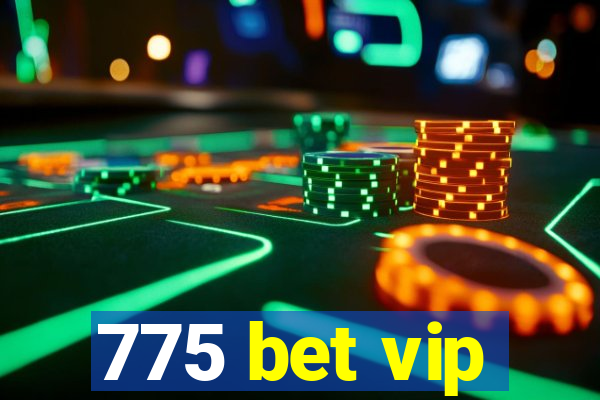775 bet vip