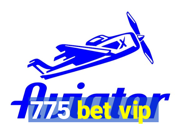 775 bet vip