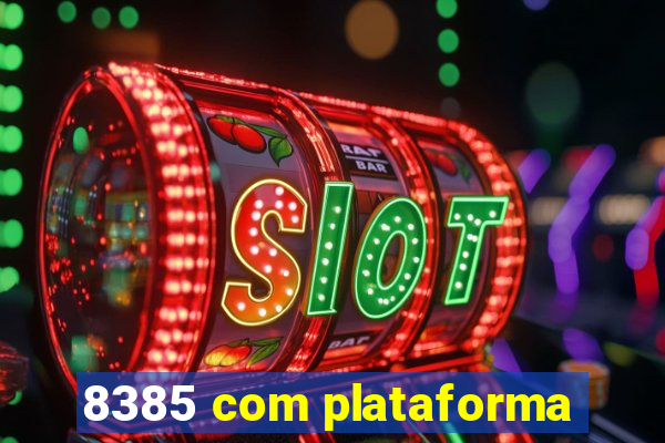 8385 com plataforma
