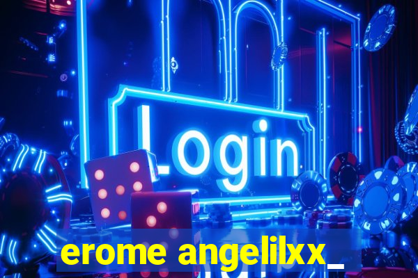 erome angelilxx_