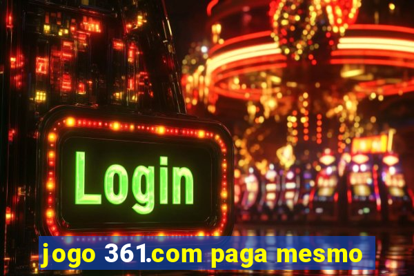 jogo 361.com paga mesmo