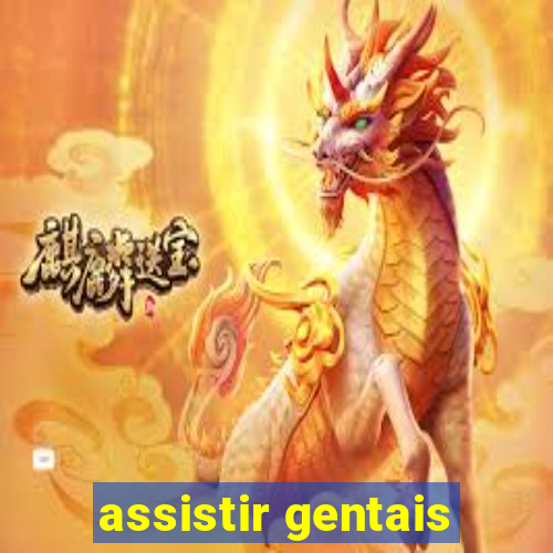 assistir gentais