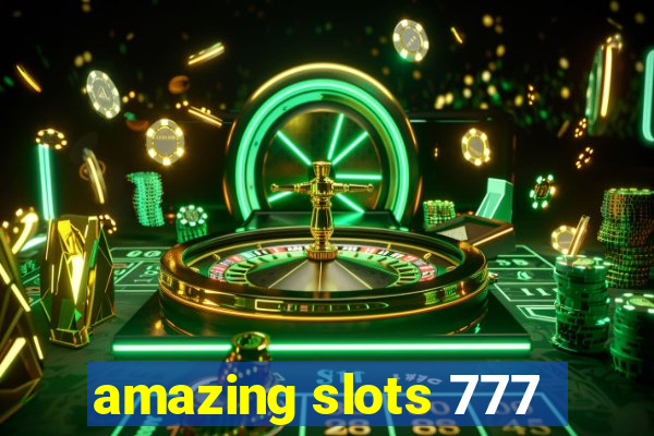 amazing slots 777