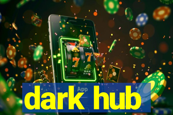 dark hub