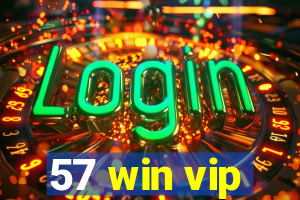 57 win vip