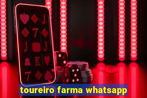 toureiro farma whatsapp