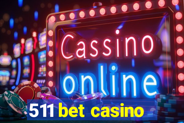 511 bet casino