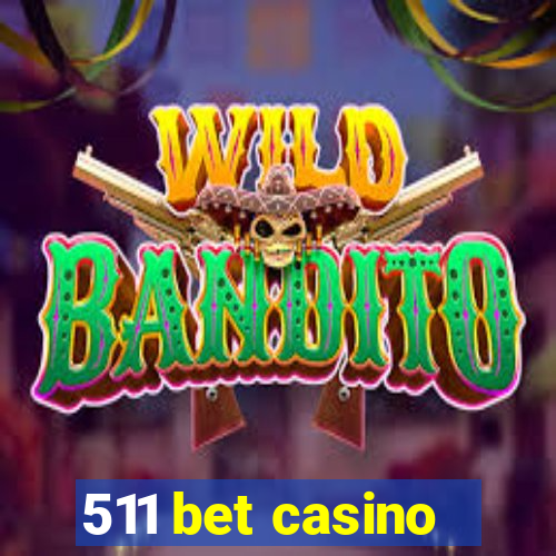 511 bet casino