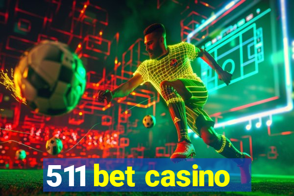 511 bet casino