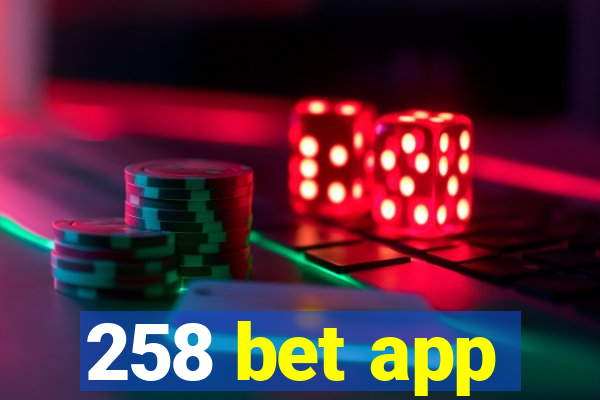 258 bet app