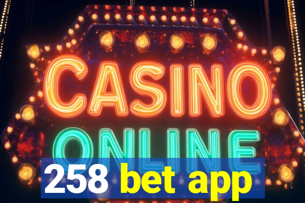 258 bet app