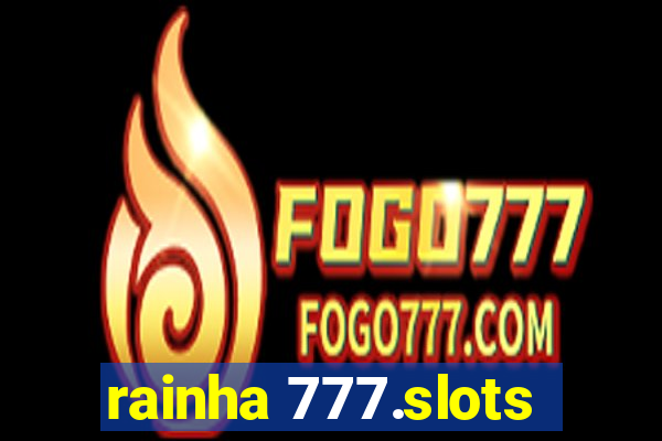 rainha 777.slots