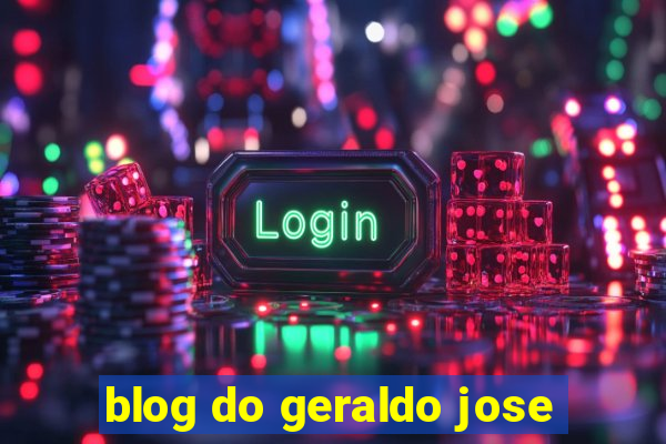 blog do geraldo jose