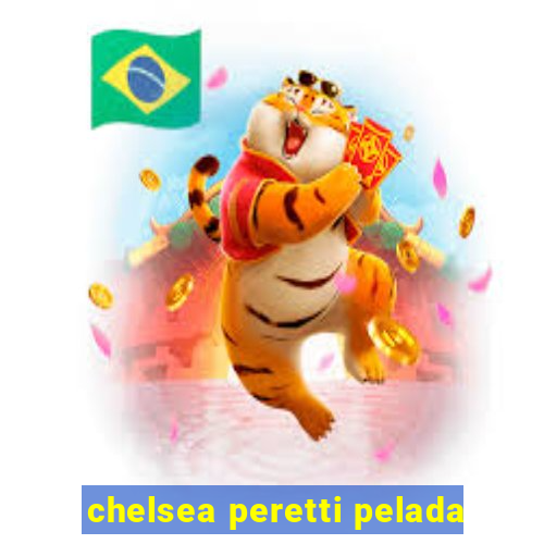 chelsea peretti pelada