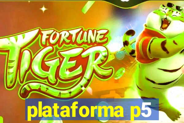 plataforma p5