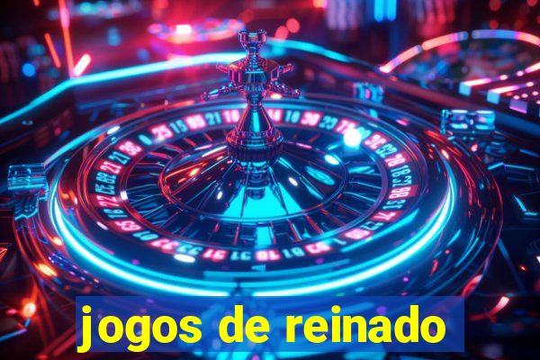 jogos de reinado