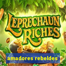 amadores rebeldes