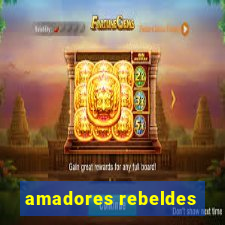 amadores rebeldes