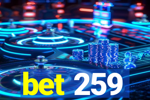 bet 259