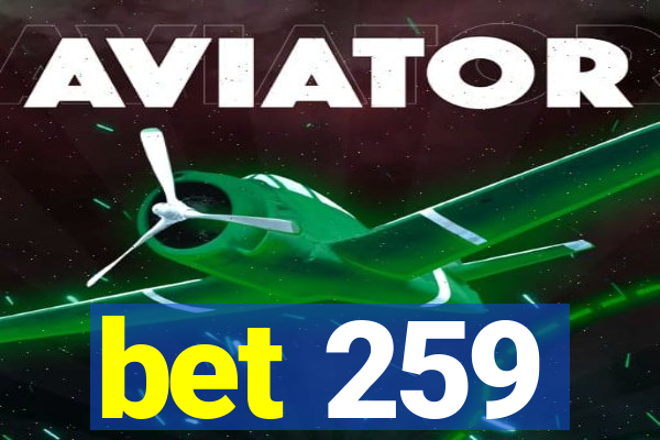 bet 259
