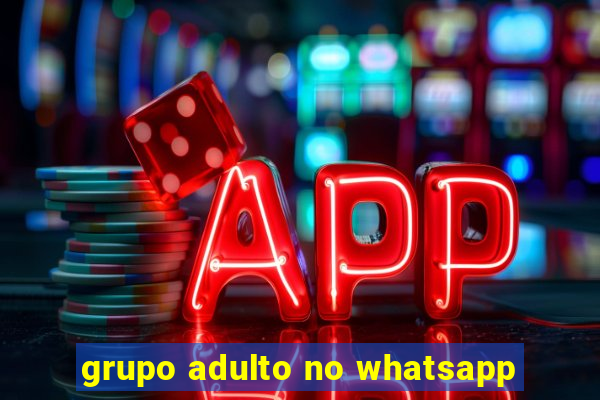 grupo adulto no whatsapp