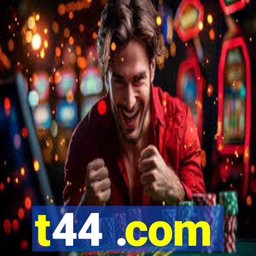 t44 .com
