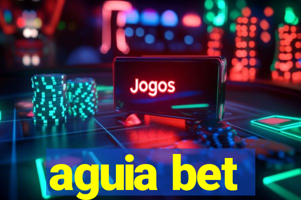 aguia bet