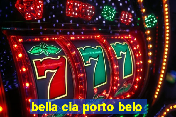 bella cia porto belo