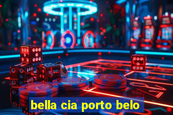 bella cia porto belo