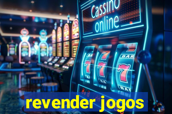 revender jogos